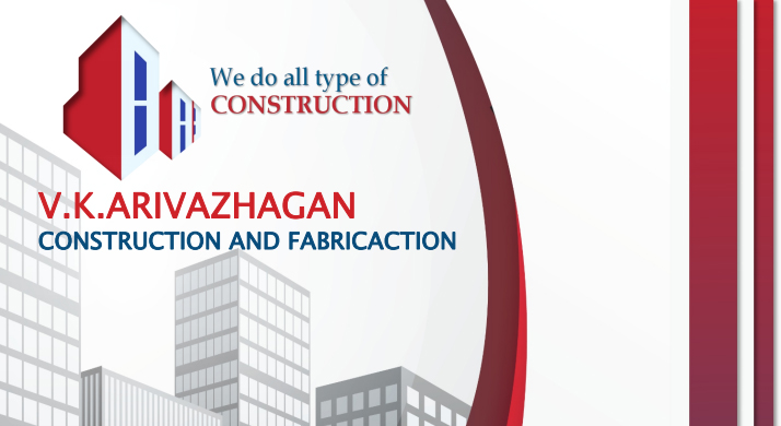 V K Arrivazhagan Construction and Fabrications